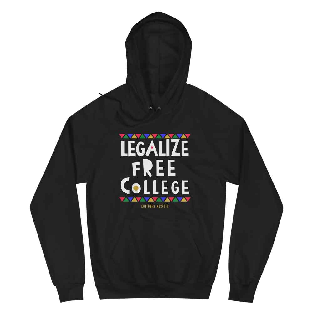 Legalize Free College (Do Tha Right Thang) Hoodie