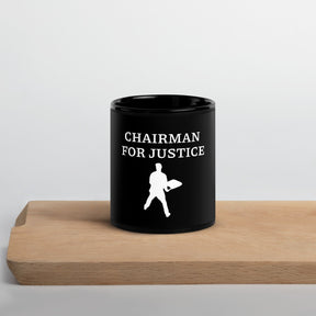 Chairman For Justice Black Glossy Mug