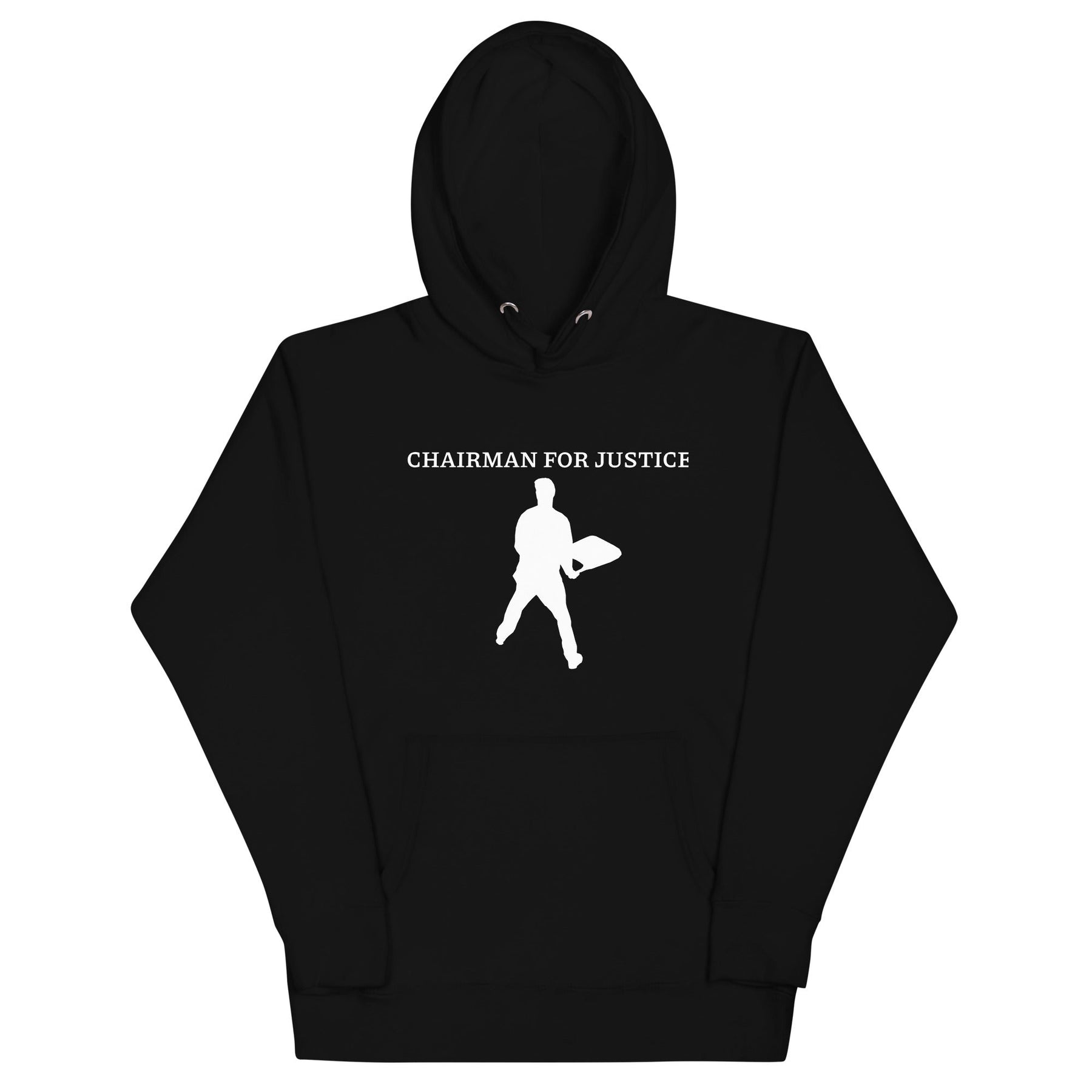 Chairman For Justice Unisex Hoodie