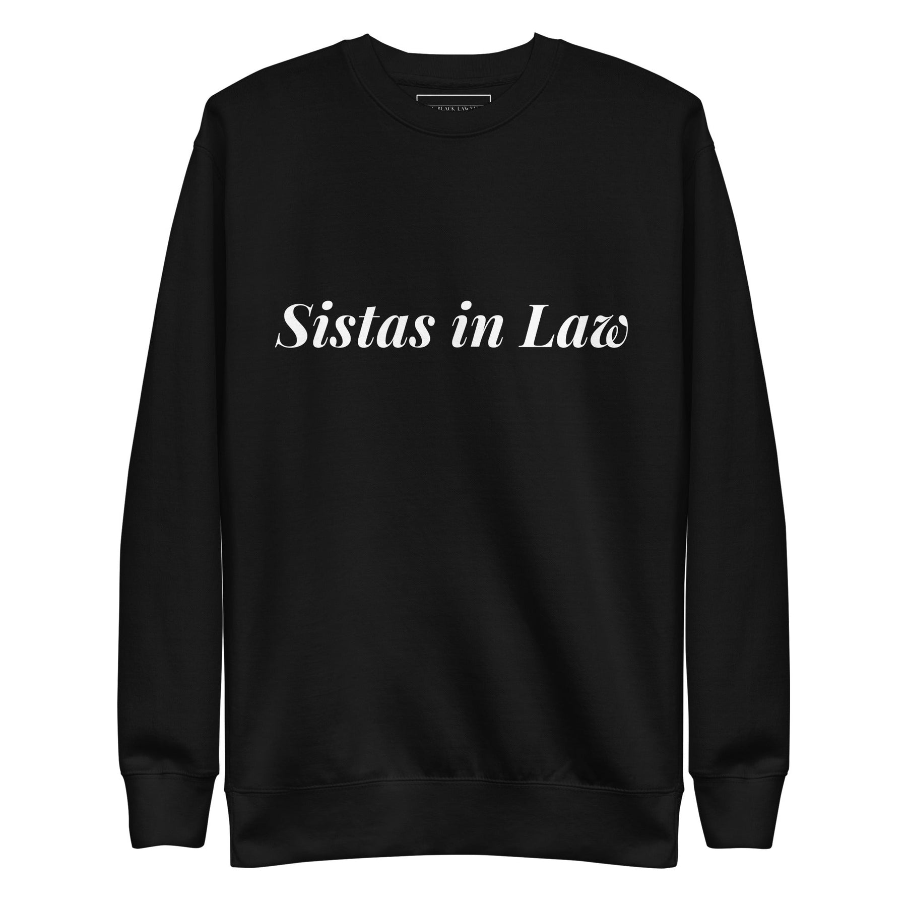 Sistas In Law Unisex Premium Sweatshirt