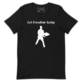Let Freedom Swing Unisex T-Shirt