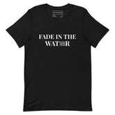 Fade In The Water Unisex T-Shirt
