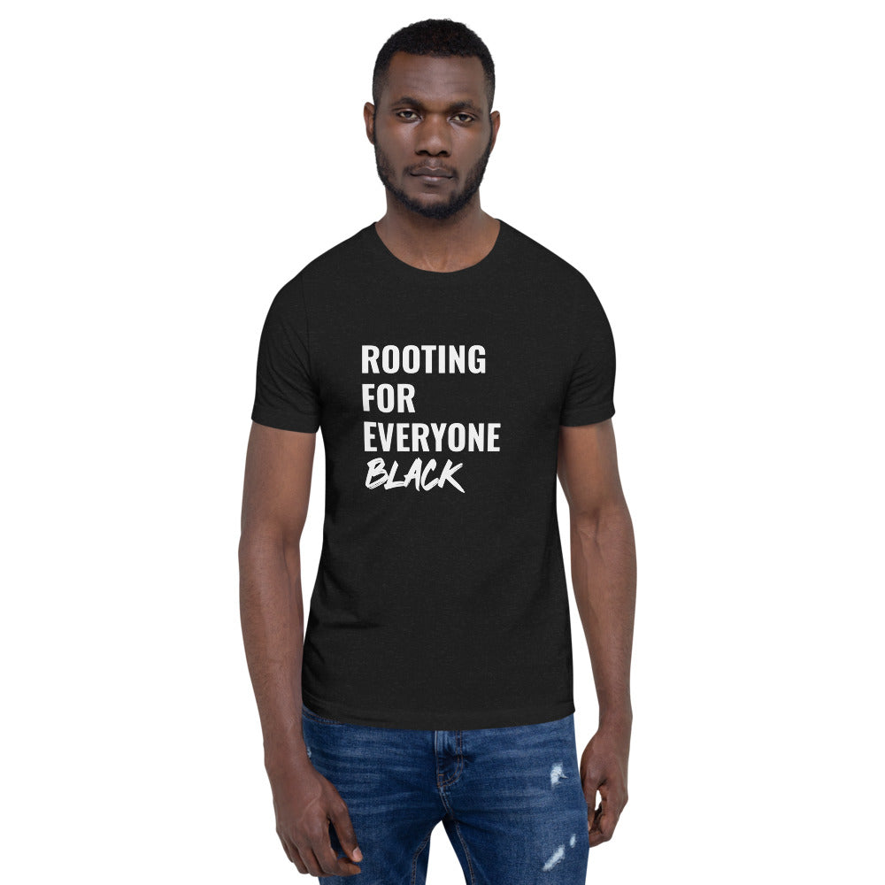 Rooting For Everyone Black Unisex T-Shirt